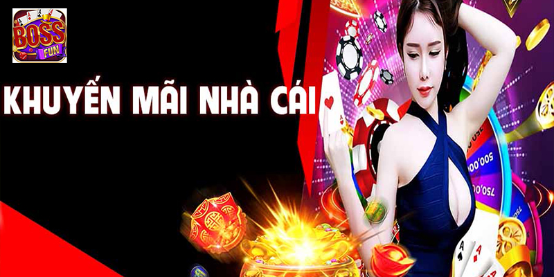 Khuyến Mãi "Khủng" tại Nhà Cái Bossfun